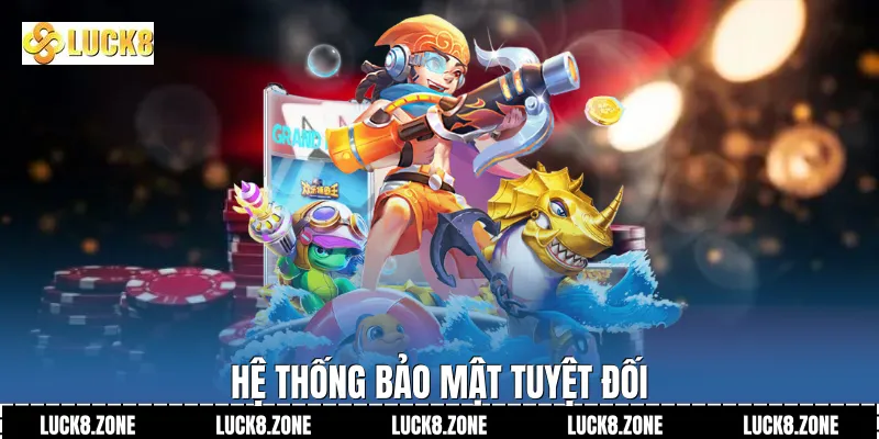 Hệ thống bảo mật tuyệt đối