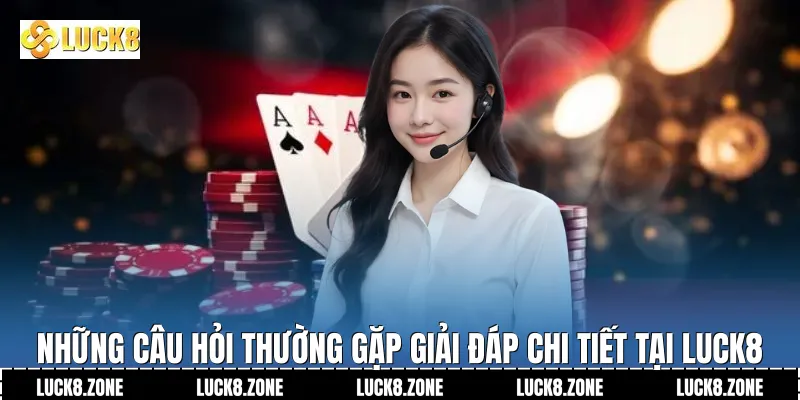 Những câu hỏi thường gặp Luck8 về tài khoản