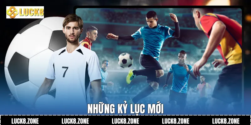 Những kỷ lục mới 